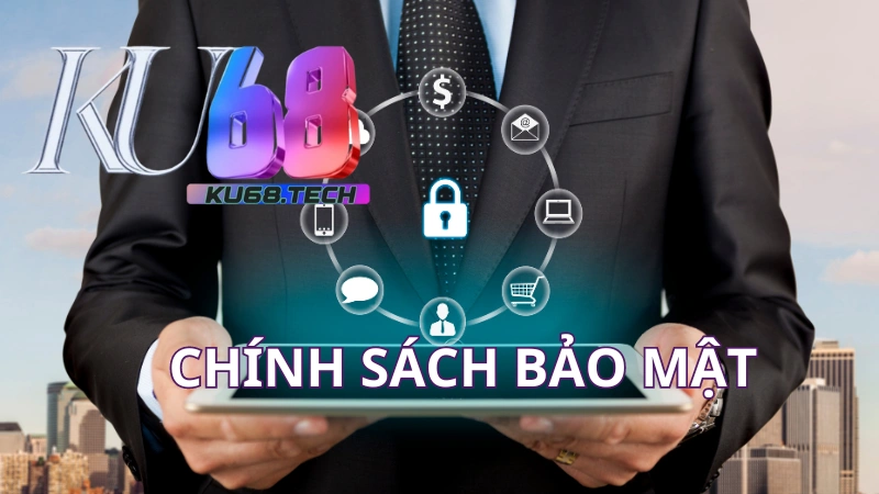 Thông tin chính sách bảo mật tại Ku68